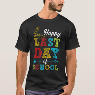 Happy letzter Tag der Schüler Lehrer Ende T-Shirt