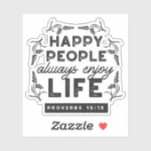 Happy Life with Faith – Proverbs 15:15 Art Aufkleber (Blatt)