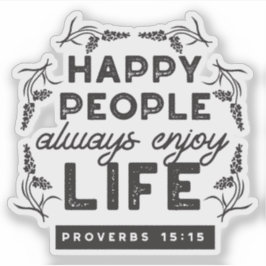 Happy Life with Faith – Proverbs 15:15 Art Aufkleber