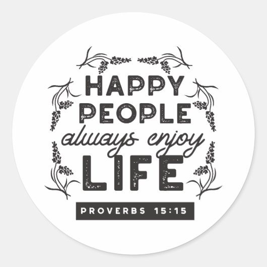 Happy Life with Faith – Proverbs 15:15 Art Runder Aufkleber (Vorderseite)