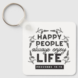Happy Life with Faith – Proverbs 15:15 Art Schlüsselanhänger