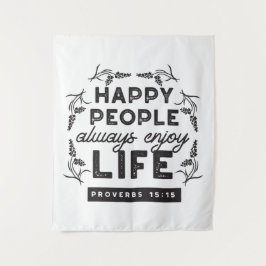 Happy Life with Faith – Proverbs 15:15 Art Wandteppich