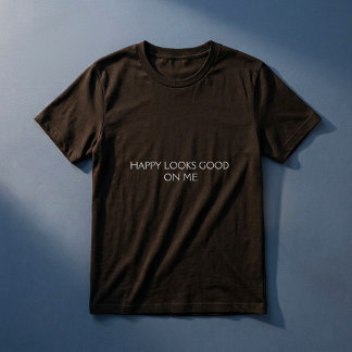 Happy Looks Good On Me Positives Zitat Modern Retr T-Shirt