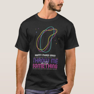 Happy Mardi Gras wirft mir etwas Mister T-Shirt