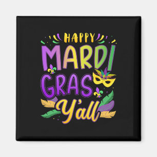 Happy Mardi Gras Y'all with Mask for New Orleans C Magnet