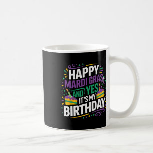 Happy Mardi Gras Yes Mein Geburtstags-Party Kaffeetasse