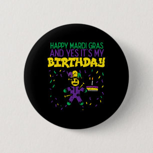 Happy Mardi Gras Yes My Birthday Bday Party Men Wo Button