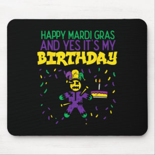 Happy Mardi Gras Yes My Birthday Bday Party Men Wo Mousepad