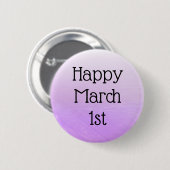Happy März 1. Celebrate Daily Holidays Button (Vorne & Hinten)