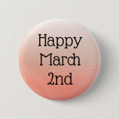 Happy März 2. Celebrate Daily Holidays Button (Vorderseite)