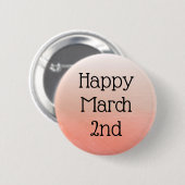 Happy März 2. Celebrate Daily Holidays Button (Vorne & Hinten)