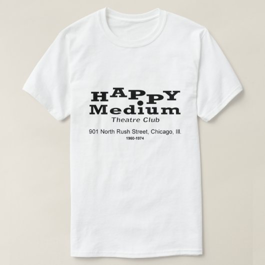 Happy Medium Theater Club, Rush St, Chicago, IL T-Shirt (Design vorne)