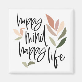 Happy Mind glückliche Leben fühlen sich gut Zitat Magnet