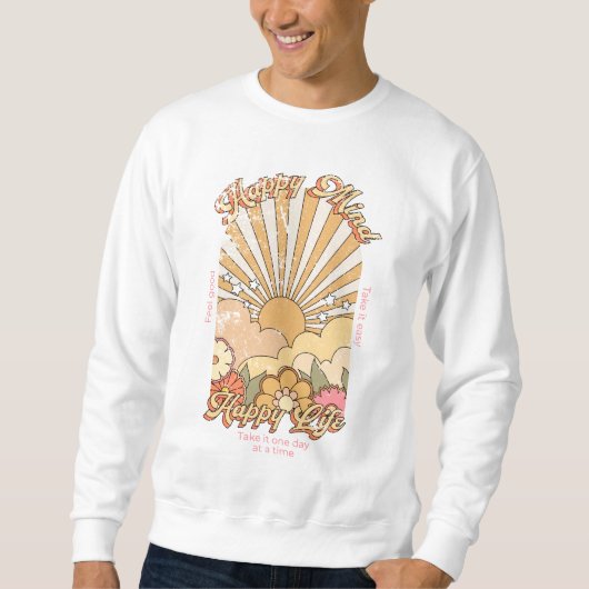 Happy Mind Happy Life Hippy Groovy Vibes Sweatshirt (Vorderseite)