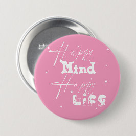 Happy Mind Happy Life Niedlich Button