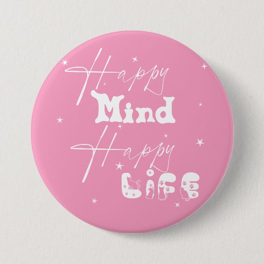 Happy Mind Happy Life Niedlich Button (Vorderseite)