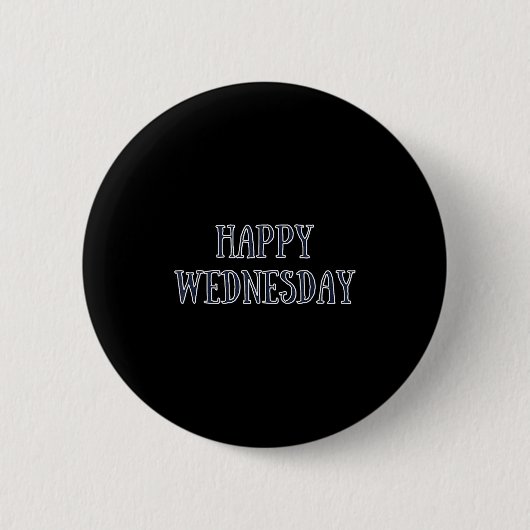 Happy Mittwoch Motivierend Zitat Funny Spaß Button (Vorderseite)