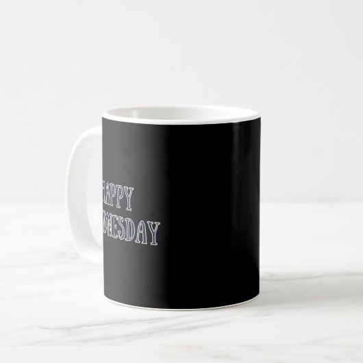 Happy Mittwoch Motivierend Zitat Funny Spaß Kaffeetasse (Vorderseite Links)