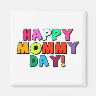 Happy Mommy Day Funny Zitat farbenfroher Text Magnet