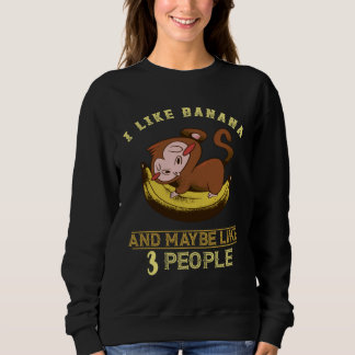 Happy Monkey I Like Banana Banana Fruit Vegetaria Sweatshirt