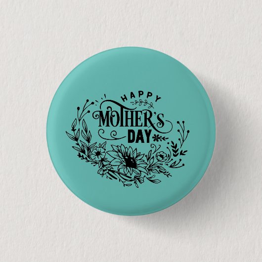 Happy Mother Day Button (Vorderseite)