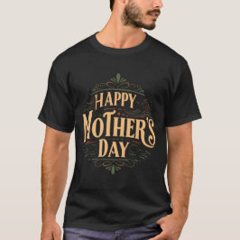Happy Mother Day Floral T - Shirt - Perfekt für Mu