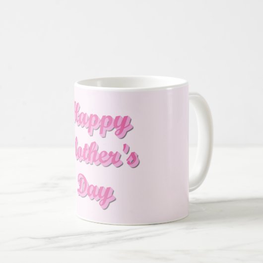 Happy Mother's Day Kaffeetasse (VorderseiteRechts)