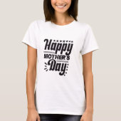 Happy Mthers Day T - Shirt (Vorderseite)