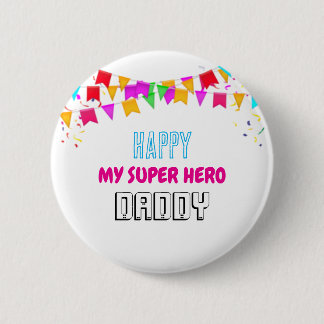 HAPPY my SUPER HERO DADDY Button