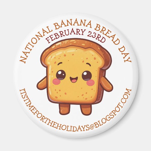 Happy National Banana Bread Day | Feb 23rd Magnet (Vorne)