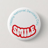 Happy National Dentists Day Abzeichen/ Button (Vorderseite)