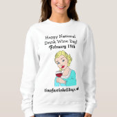 Happy National Drink Wine Day - 18. Februar Sweatshirt (Vorderseite)