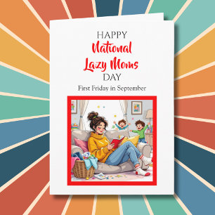Happy National Lazy Mamas Day! Funny Holidays Karte