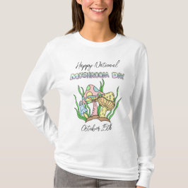 Happy National Mushroom Day | 15. Oktober T-Shirt