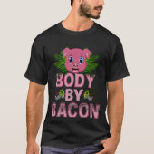 Happy National Pig Day - Body by Bacon - Naughty b T-Shirt (Vorderseite)