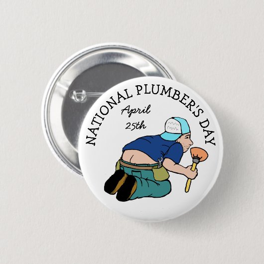 Happy National Plumber's Day April 25 Funny Button (Vorne & Hinten)