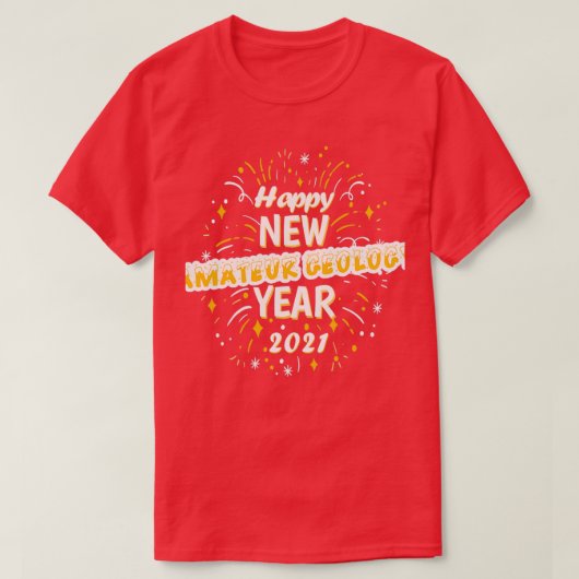 Happy New Amateur Geology Year 2021 Grußgeschenk T-Shirt (Design vorne)