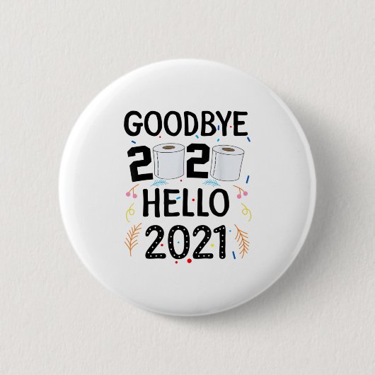 Happy New Year 2021 Hello Eve Goodbye 2 Button (Vorderseite)