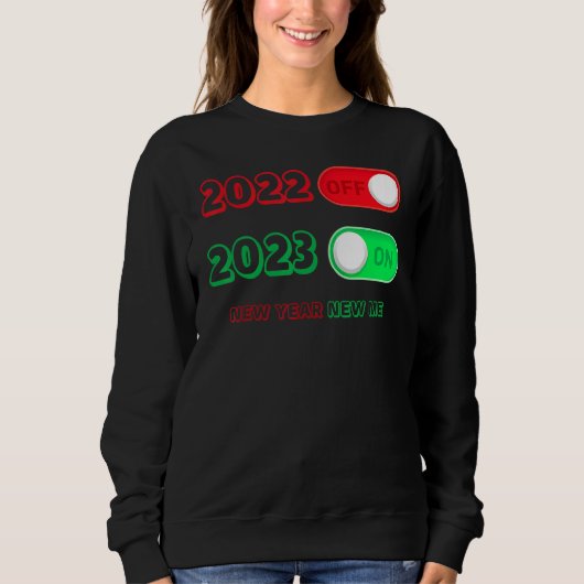 Happy New Year 2023 Goodbye 2022 Hello 2023 New Ye Sweatshirt (Vorderseite)