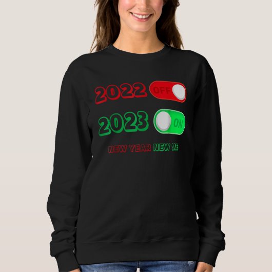 Happy New Year 2023 Goodbye 2022 Hello 2023 New Ye Sweatshirt (Vorderseite)