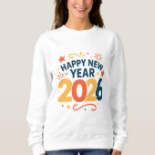 Happy New Year 2026 Celebration Sweatshirt (Vorderseite)