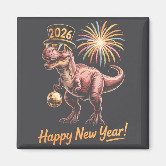 Happy New Year 2026 Dinosaur Funny Dino Tee For Ad Magnet (Vorne)