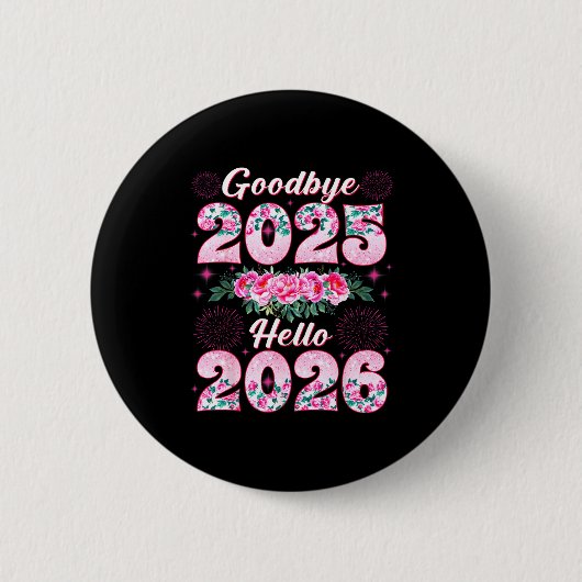 Happy New Year 2026 Floral Goodbye 2025 Hello 2026 Button (Vorderseite)