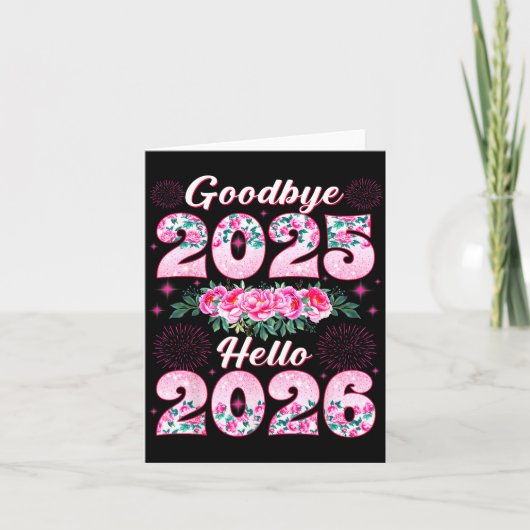 Happy New Year 2026 Floral Goodbye 2025 Hello 2026 Karte (Vorderseite)