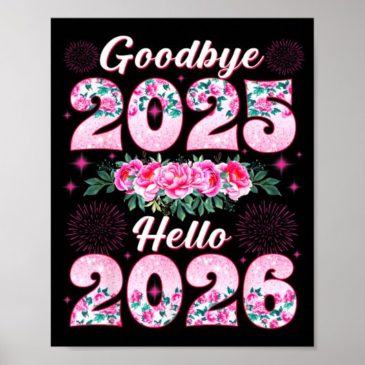 Happy New Year 2026 Floral Goodbye 2025 Hello 2026 Poster (Vorne)