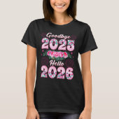 Happy New Year 2026 Floral Goodbye 2025 Hello 2026 T-Shirt (Vorderseite)