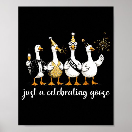 Happy New Year 2026 Funny Just A Celebrating Goose Poster (Vorne)