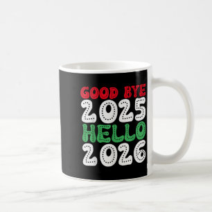 Happy New Year 2026 Goodbye 2025 Hello 2026 _1 Kaffeetasse