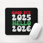Happy New Year 2026 Goodbye 2025 Hello 2026 _1 Mousepad (Mit Mouse)