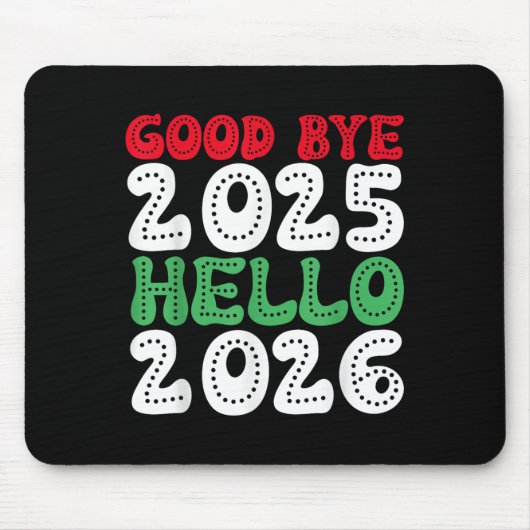 Happy New Year 2026 Goodbye 2025 Hello 2026 _1 Mousepad (Vorne)